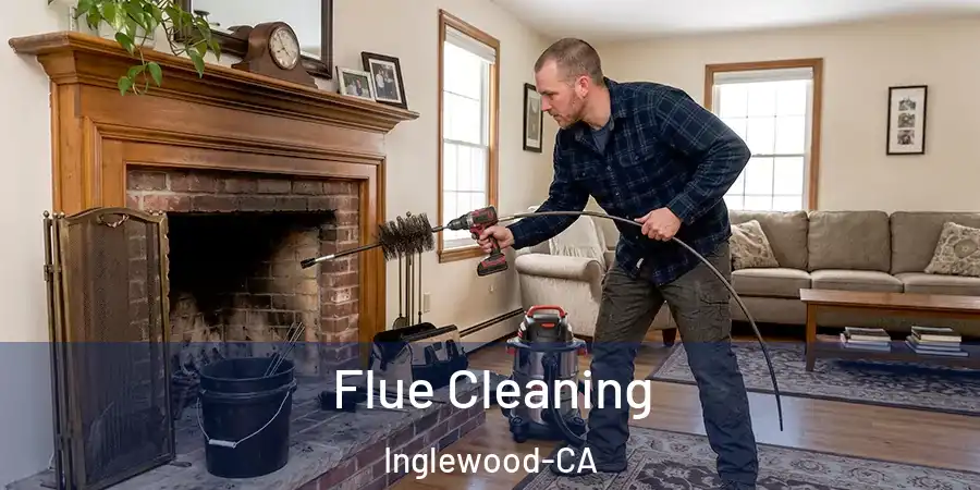  Flue Cleaning Inglewood-CA